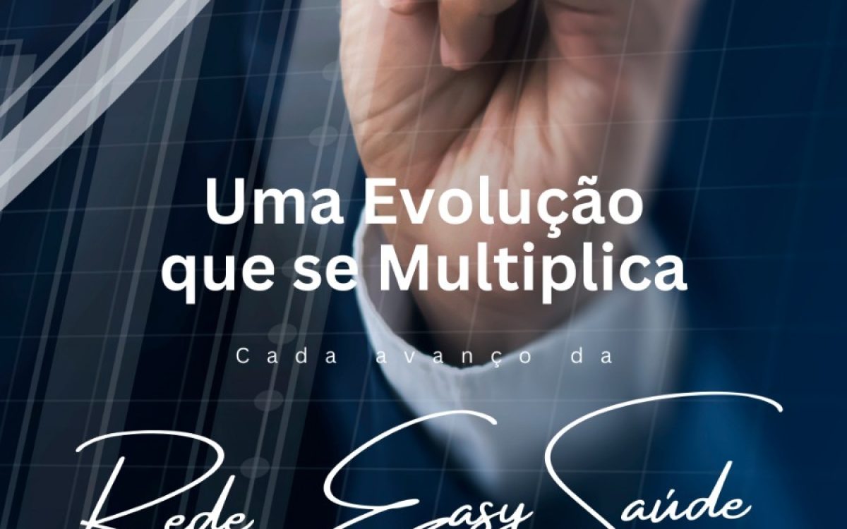Rede Easy Saúde avança e transforma crescimento em cuidado