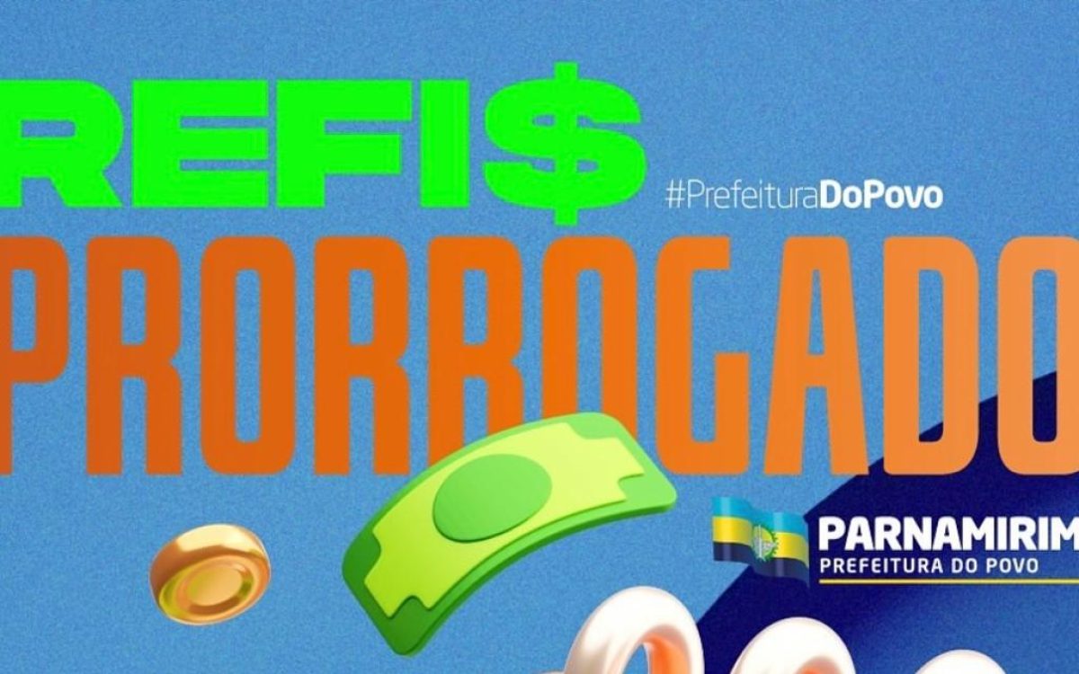 Prefeitura de Parnamirim prorroga o Refis