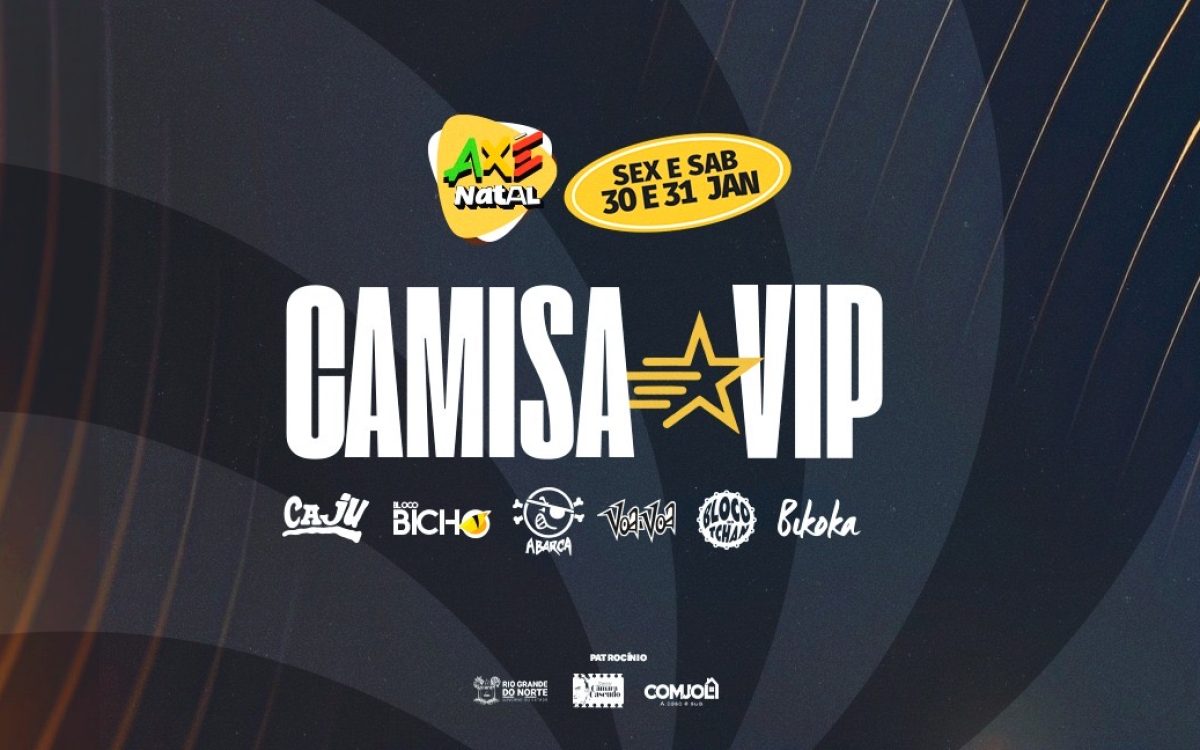 Camisa VIP Axé Natal 2026: seu passaporte para viver a micareta sem limites!