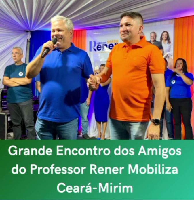 Grande Encontro dos Amigos do Professor Rener Mobiliza Ceará-Mirim